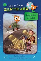 How to Be an Earthling 1 - Spork Out of Orbit (Book 1)