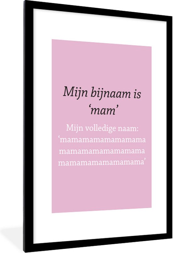 Aannemelijk advies Grap Fotolijst incl. Poster - Grappige quote voor Moederdag mamamamamamamama  roze - 80x120... | bol.com