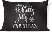 Sierkussens - Kussen - Quote Have a Holly Jolly Christmas kerstdagen zwart - 50x30 cm - Kussen van katoen