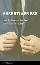 Assertiveness - How To Be Assertive And Stand Up For Yourself