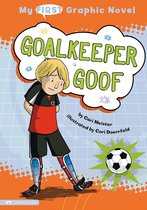 My First Graphic Novel - Goalkeeper Goof