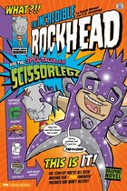 The Incredible Rockhead - The Incredible Rockhead and the Spectacular Scissorlegz