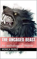 Uncaged Beast An Anthology of Horror