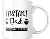 Vaderdag Mok Instant Dad Just Add Coffee