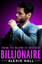 Arden St. Ives 2 - How to Blow It with a Billionaire