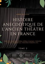 Histoire anecdotique de l'ancien théâtre en France