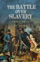 The Civil War - The Battle over Slavery
