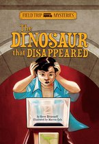 Field Trip Mysteries - Field Trip Mysteries: The Dinosaur that Disappeared