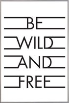 JUNIQE - Poster met kunststof lijst Be Wild & Free - White -13x18