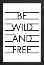 JUNIQE - Poster met houten lijst Be Wild & Free - White -20x30
