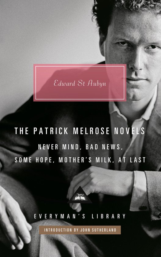 Everyman's Library Contemporary Classics Series-The Patrick Melrose Novels