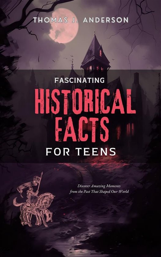 Fascinating Historical Facts for Teens - cover
