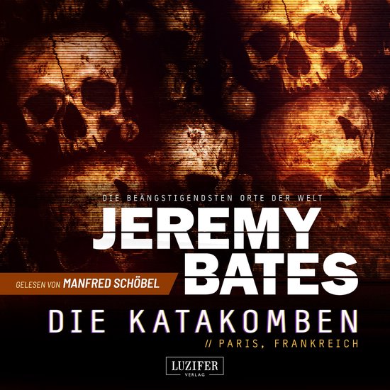 DIE KATAKOMBEN (Die beängstigendsten Orte der Welt 2) - cover