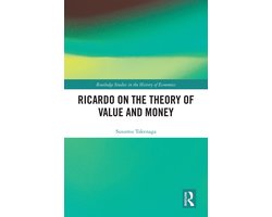 Routledge Studies in the History of Economics- Ricardo on the Theory of Value and Money