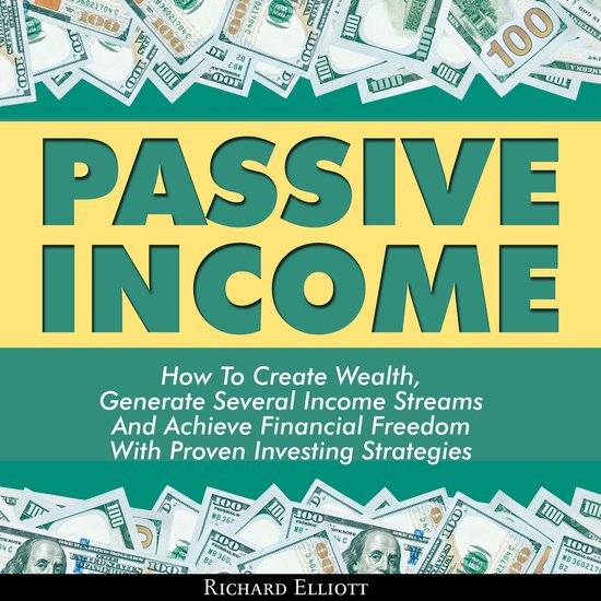 Passive Income: How To Create Wealth, Generate Several Incom ... - cover