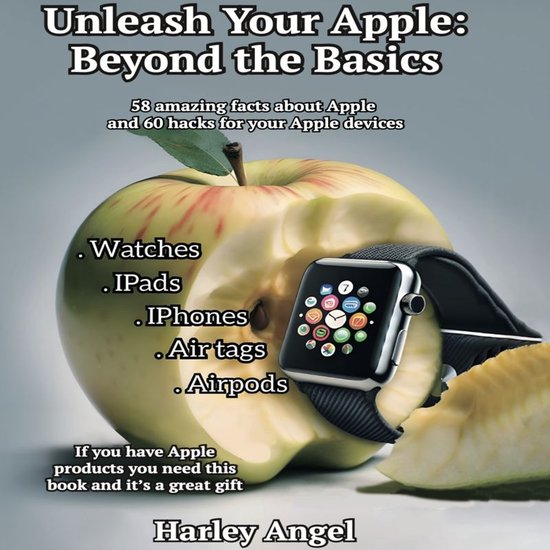 Unleash Your Apple: Beyond the Basics - cover