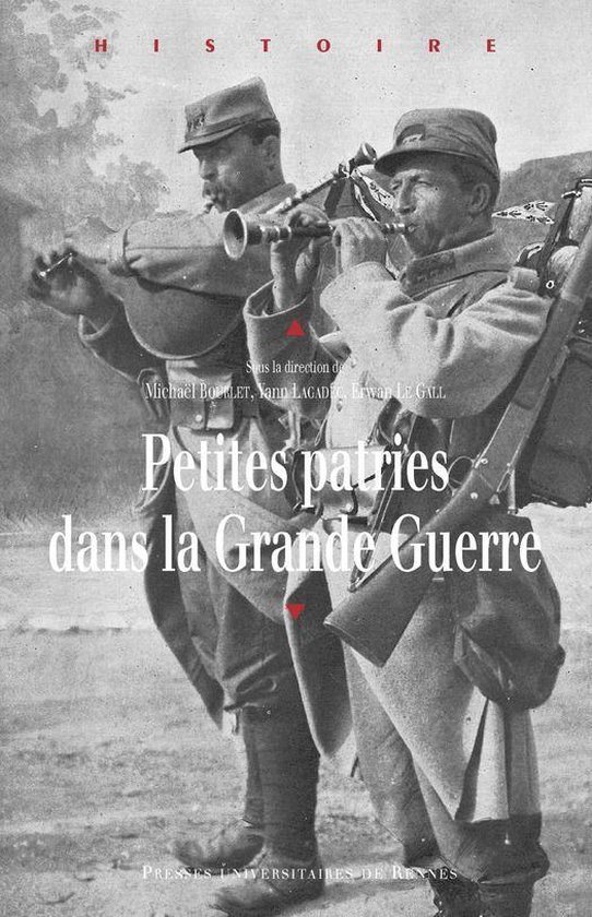 Histoire - Petites patries dans la grande guerre