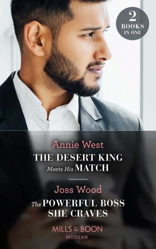 The Desert King Meets His Match / The Powerful Boss She Craves: The Desert King Meets His Match / The Powerful Boss She Craves (Scandals of the Le Roux Wedding) (Mills & Boon Modern)