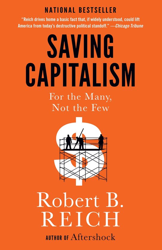 Boekomslag van 'Saving Capitalism' met de tekst 'NATIONAL BESTSELLER' en een dollarteken op steigers. Geschreven door Robert B. Reich.
