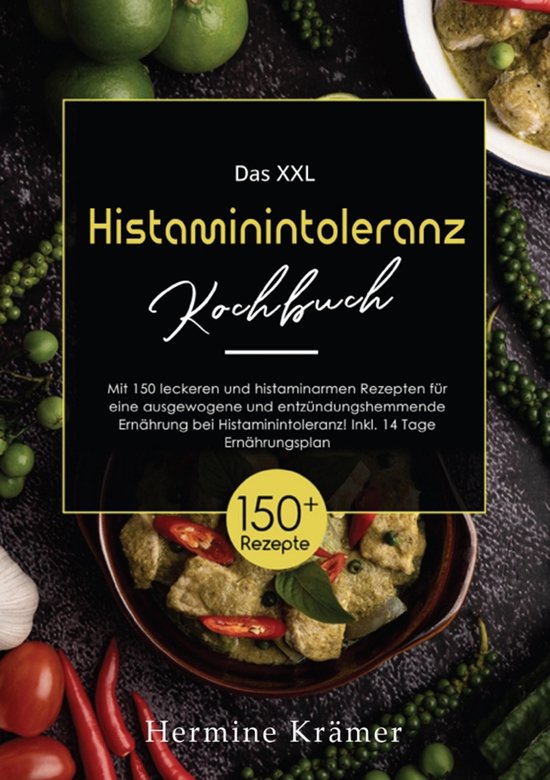 XXL Histaminintoleranz Kochbuch! Inklusive Ratgeberteil, Nä ... - cover