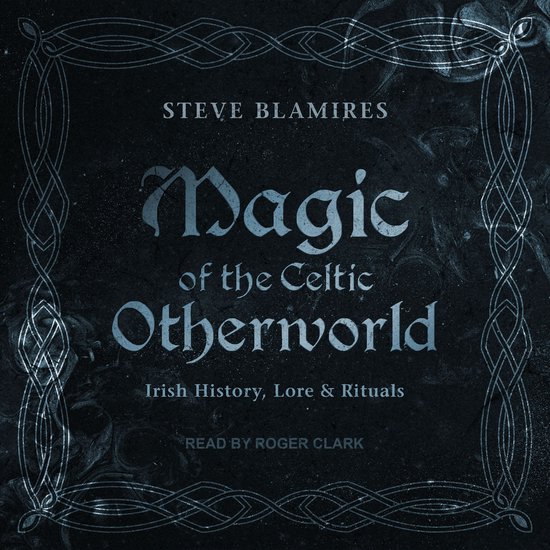 Magic of the Celtic Otherworld