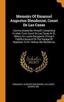 Memoirs of Emanuel Augustus Dieudonn , Count de Las Casas