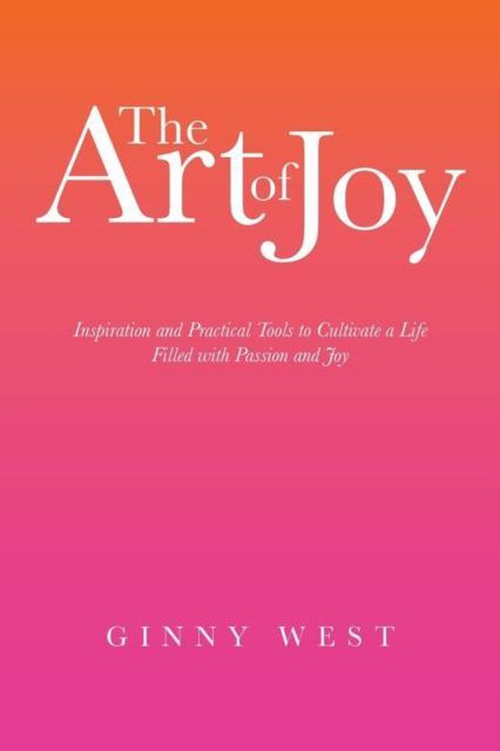 The Art of Joy, Ginny West 9781452511535 Boeken