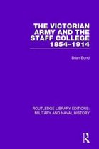 Routledge Library Editions: Military and Naval History-The Victoran Army and the Staff College 1854-1914