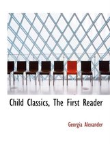 Child Classics, the First Reader