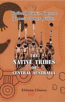 The Native Tribes of Central Australia.