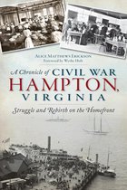 Civil War Series - A Chronicle of Civil War Hampton, Virginia