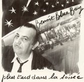 Benoit Blue Boy - Plus Tard Dans La Soirée (CD)