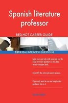 Spanish Literature Professor Red-Hot Career Guide; 2513 Real Interview Questions