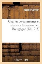 Sciences Sociales- Chartes de Communes Et d'Affranchissements En Bourgogne, Publi�es Sous Les Auspices