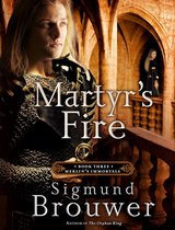 Merlins Immortals Series 3 - Martyr's Fire