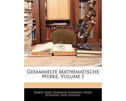 Gesammelte Mathematische Werke, Volume 1