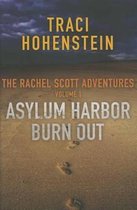 The Rachel Scott Adventures, Volume 1 (Asylum Harbor and Burn Out)