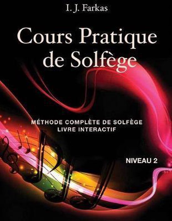 Cours Pratique de Solf ge, Niveau 2