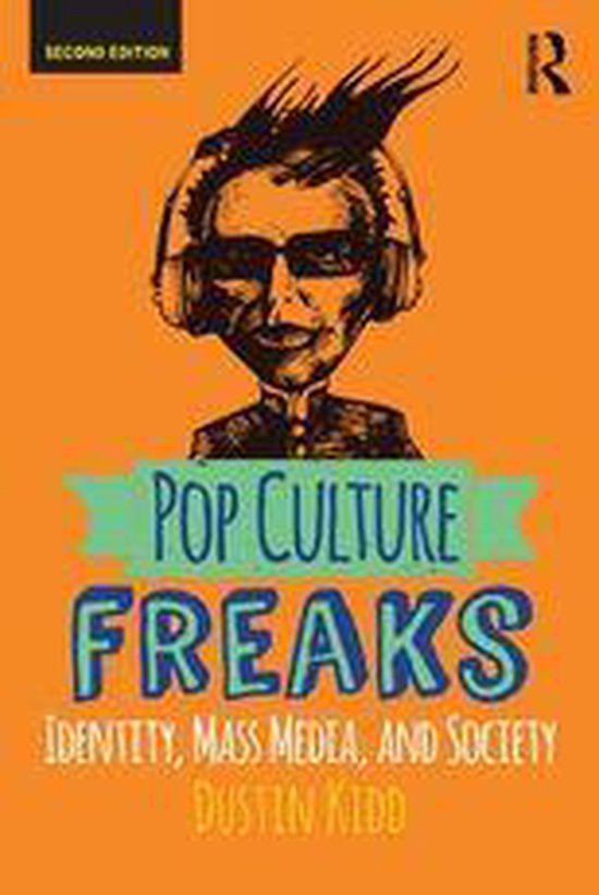 Samenvatting Pop Culture Freaks -  Media, Entertainment and Culture