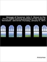 Message of Governor John C. Brown to the Thirty-Eighth General Assembly of the State of Tennessee