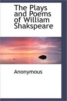 The Plays and Poems of William Shakspeare