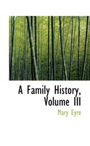 A Family History, Volume III