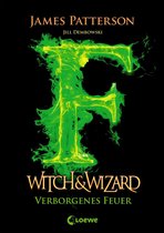 Witch & Wizard 3 - Witch & Wizard (Band 3) – Verborgenes Feuer