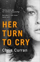Her Turn to Cry: A gripping psychological thriller with twists you won't see coming