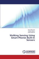 Walking Sensing Using Smart Phones Built-in Sensors