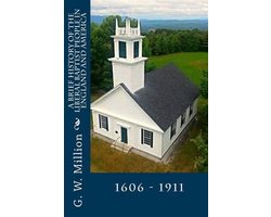 Free Will Baptist History-A Brief History of the Liberal Baptist People in England and America