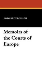 Memoirs of the Courts of Europe