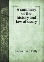 A summary of the history and law of usury