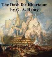 Dash for Khartoum, A Tale of the Nile Expedition