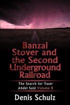Banzai Stover and the Second Underground Railroad